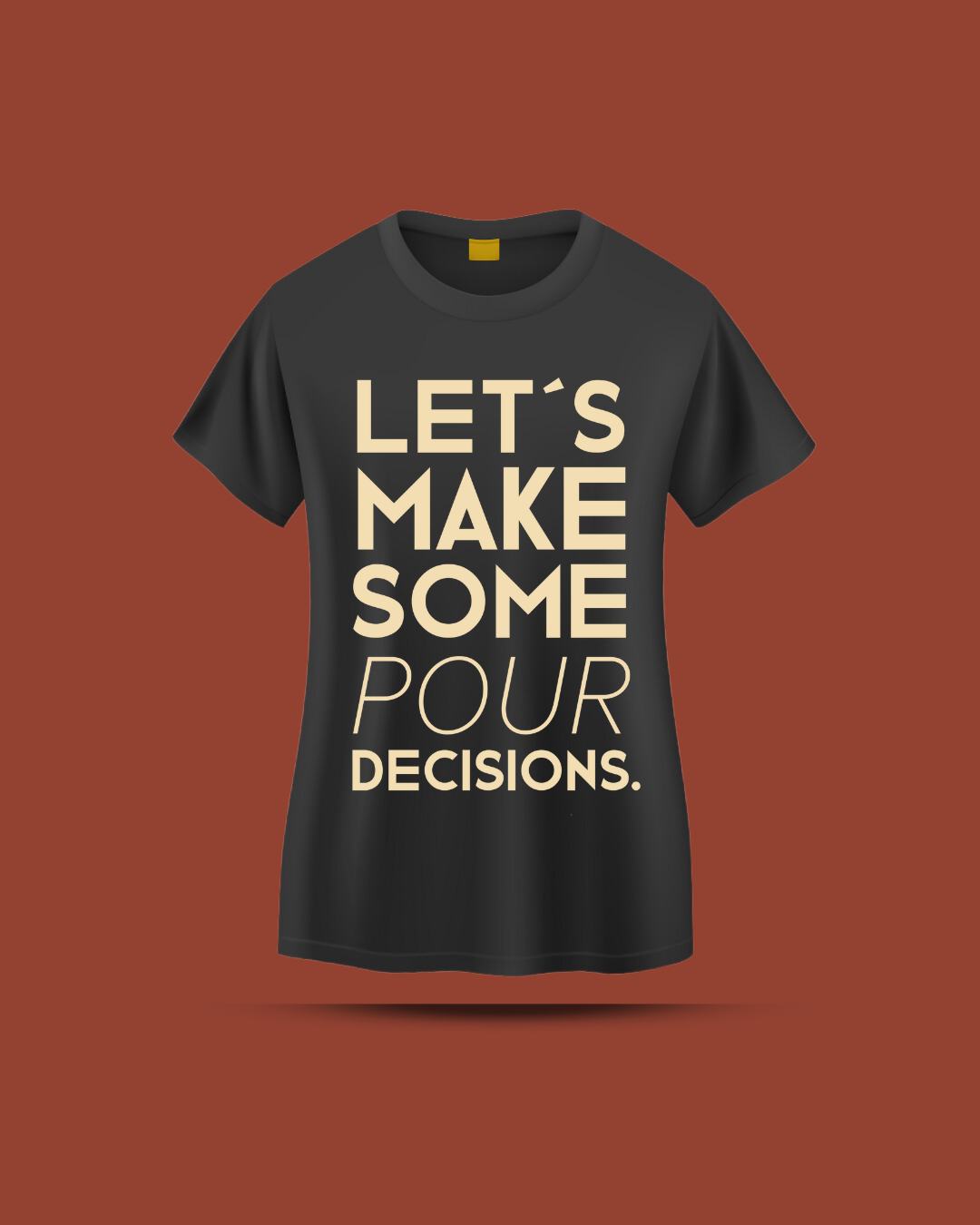 Shirt - Let's make some pour decisions for women