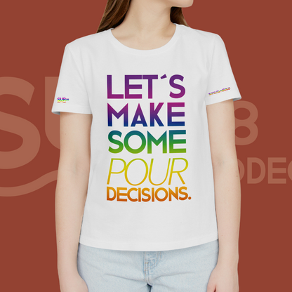 Shirt - Let's make some pour decisions for women